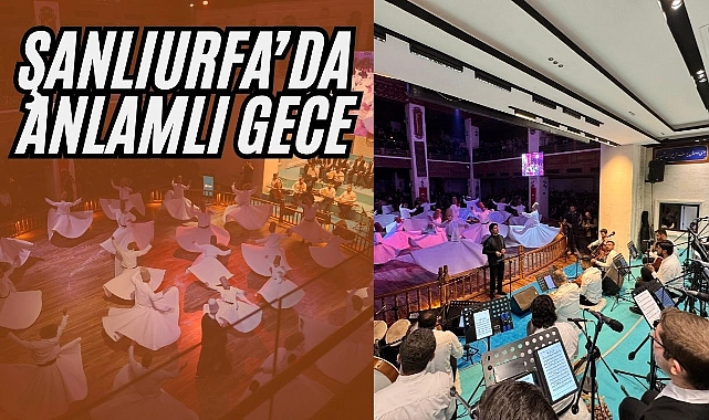 Şanlıurfa’da Kültür ve Maneviyatın Buluşması: Mevlevi Mukabelesine Yoğun İlgi