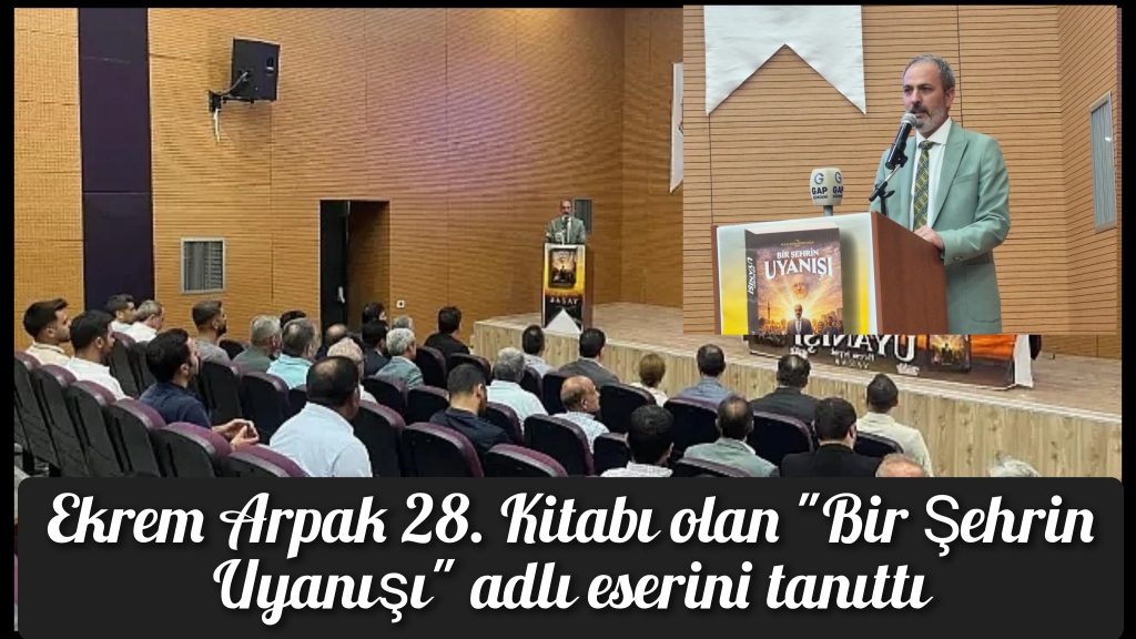 Ekrem Arpak 28. Kitabı olan “Bir Şehrin Uyanışı” adlı eserini tanıttı