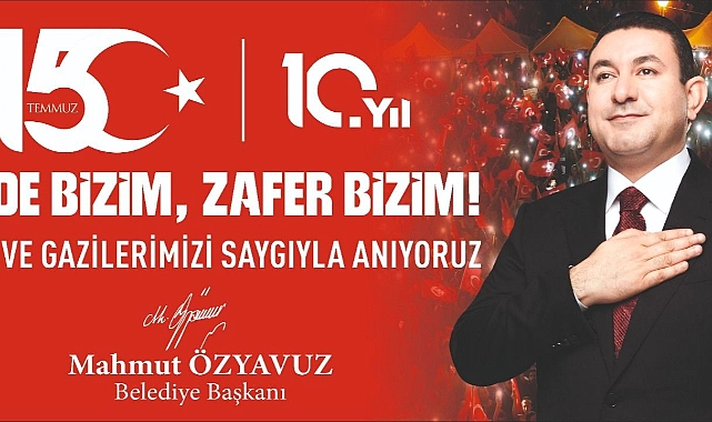 Başkan Özyavuz’un 15 Temmuz Mesajı